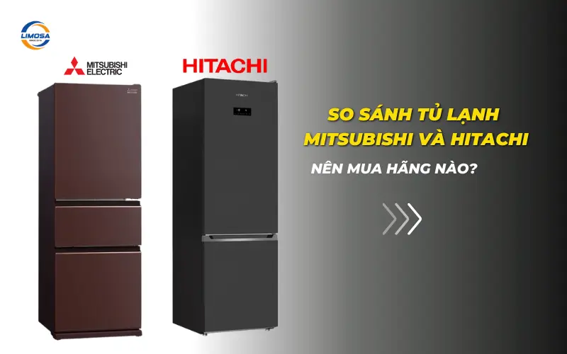So sánh tủ lạnh Mitsubishi và Hitachi