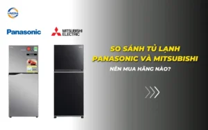 So sánh tủ lạnh Panasonic và Mitsubishi