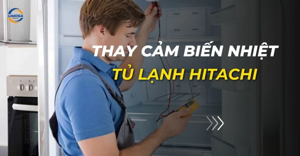Thay cảm biến nhiệt tủ lạnh Hitachi