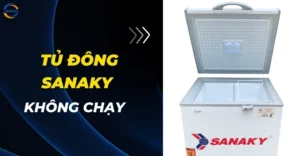 Tủ đông Sanaky không chạy