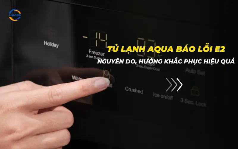Tủ lạnh Aqua báo lỗi E2