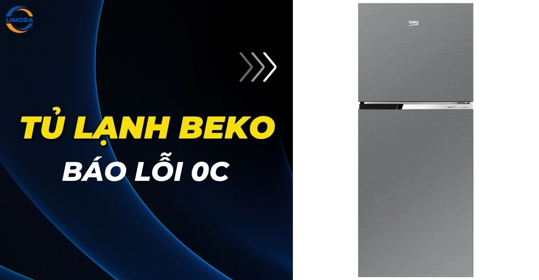 Tủ lạnh Beko báo lỗi 0c là gì? Hướng dẫn khắc phục tại nhà Tủ lạnh Beko báo lỗi 0c
