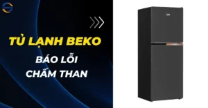 Tủ lạnh Beko báo lỗi chấm than