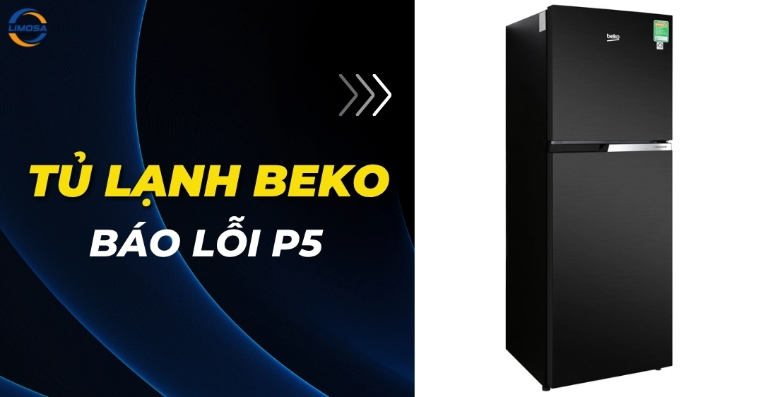 Tủ lạnh Beko báo lỗi P5