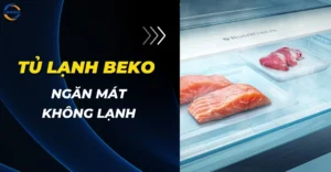 Tủ lạnh Beko ngăn mát không lạnh