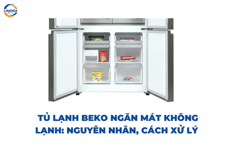 Tủ lạnh Beko ngăn mát không lạnh: Nguyên nhân, cách xử lý