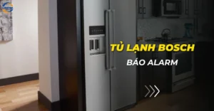 Tủ lạnh Bosch báo alarm