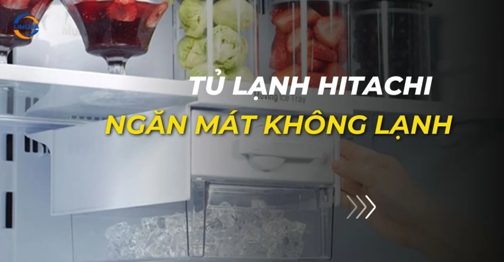 Tủ lạnh Hitachi ngăn mát không lạnh