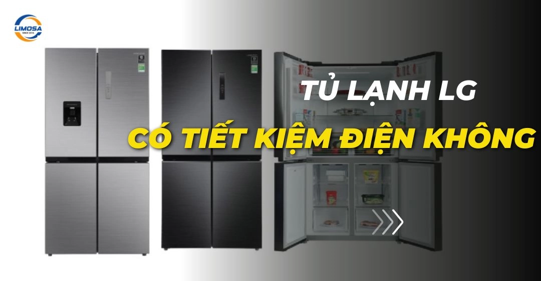 Tủ lạnh LG có tiết kiệm điện không