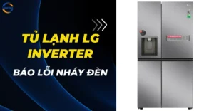 Tủ lạnh LG inverter báo lỗi nháy đèn