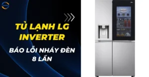 Tủ lạnh LG inverter báo lỗi nháy đèn 8 lần