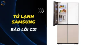 Tủ lạnh Samsung báo lỗi C21