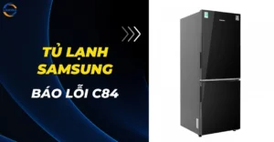 Tủ lạnh Samsung báo lỗi C84