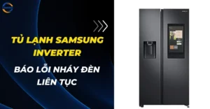 Tủ lạnh Samsung Inverter báo lỗi nháy đèn liên tục