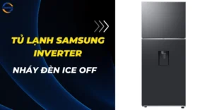 Tủ lạnh Samsung nháy đèn Ice Off