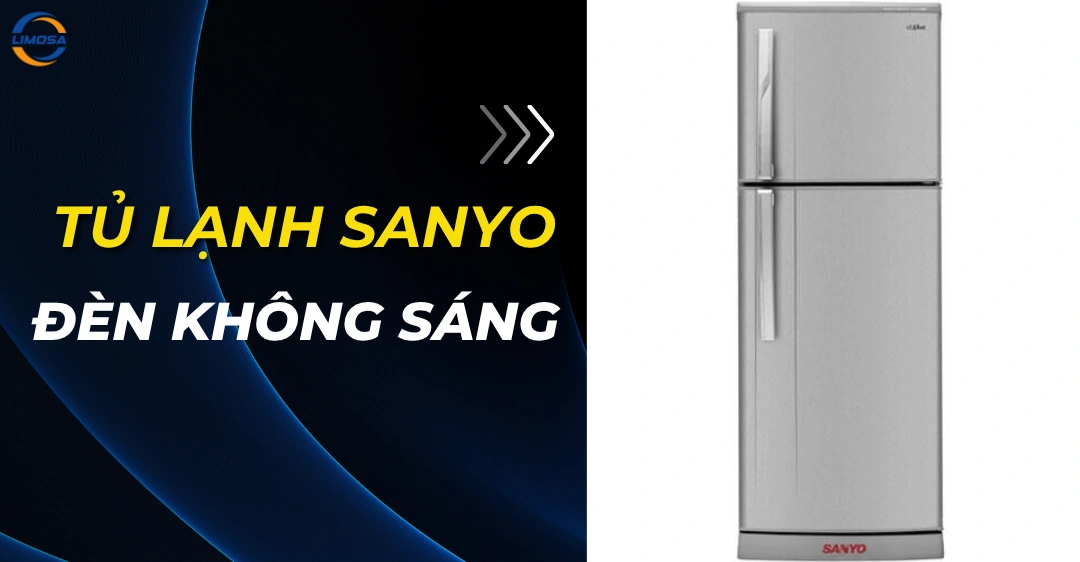 Tủ lạnh Sanyo không sáng đèn: Cách khắc phục đơn giản Tủ lạnh Sanyo không sáng đèn