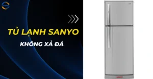 Tủ lạnh Sanyo không xả đá