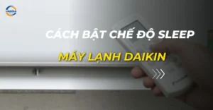 Cách bật chế độ SLEEP điều hòa Daikin