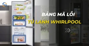 bảng mã lỗi tủ lạnh whirlpool