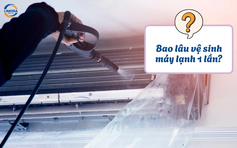 Bao lâu vệ sinh máy lạnh 1 lần?