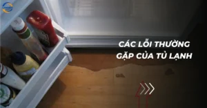 Các lỗi thường gặp của tủ lạnh