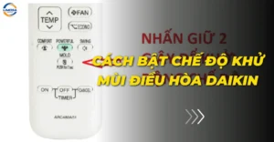Cách bật chế độ khử mùi điều hòa Daikin