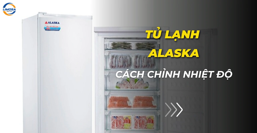 Cách điều chỉnh nhiệt độ tủ lạnh Alaska chuẩn kỹ thuật Cách điều chỉnh nhiệt độ tủ lạnh Alaska