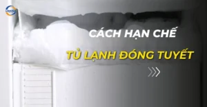 cách hạn chế tủ lạnh đóng tuyết