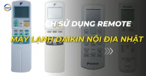 cách sử dụng remote máy lạnh daikin nội địa nhật