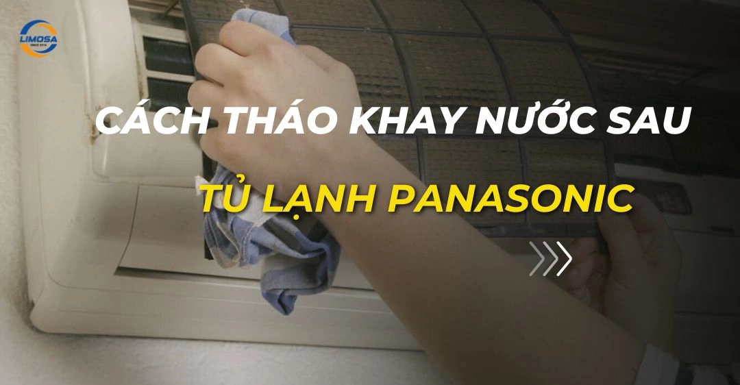 Cách tháo khay nước sau tủ lạnh Panasonic nhanh và an toàn cách tháo khay nước sau tủ lạnh panasonic