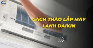 Cách tháo lắp máy lạnh Daikin