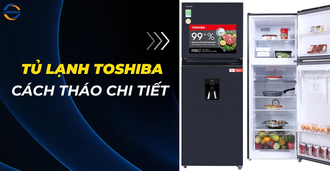 Cách tháo tủ lạnh Toshiba tại nhà: Hướng dẫn cách dễ dàng Cách tháo tủ lạnh Toshiba