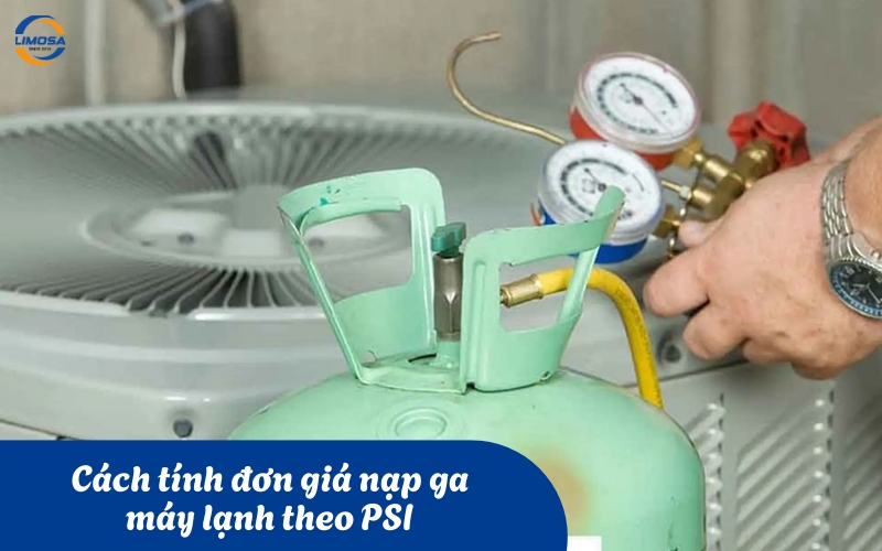 Cách tính đơn giá nạp ga máy lạnh theo PSI