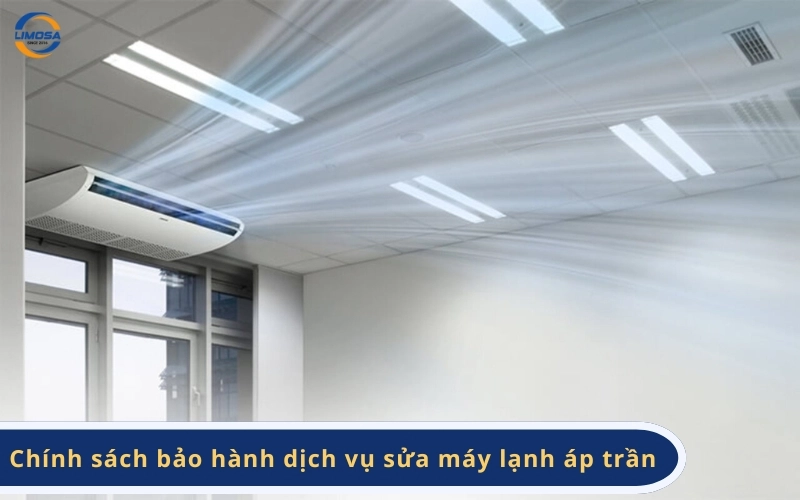 Chính sách bảo hành dịch vụ sửa máy lạnh áp trần