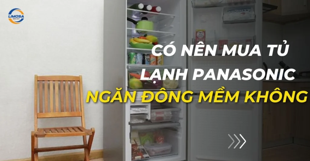 có nên mua tủ lạnh panasonic ngăn đông mềm không