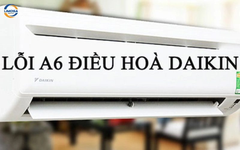Dấu hiệu nhận biết khi máy lạnh Daikin báo lỗi A6