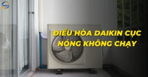 Điều hòa Daikin cục nóng không chạy