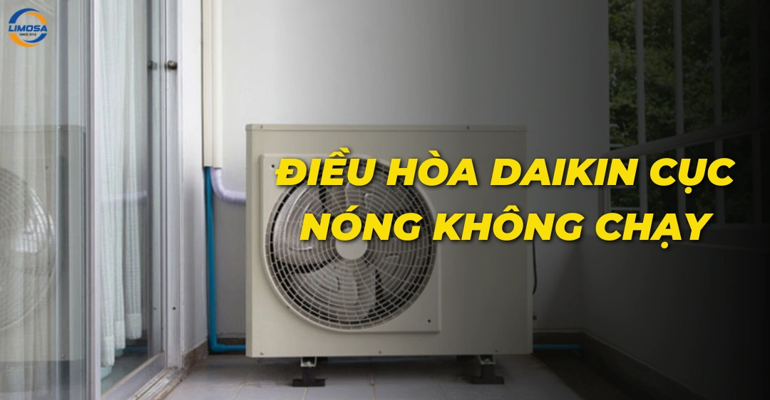 Điều hòa Daikin cục nóng không chạy: bí quyết sửa tại nhà Điều hòa Daikin cục nóng không chạy