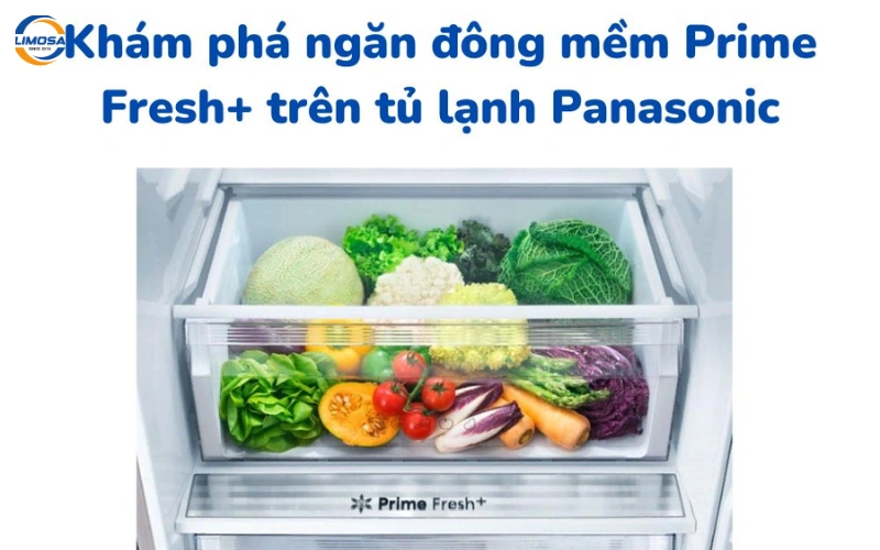 Giới thiệu chung về chế độ Prime fresh tủ lạnh Panasonic