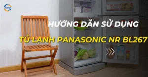 Hướng dẫn sử dụng tủ lạnh Panasonic NR-BL267