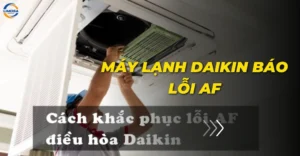 Máy lạnh Daikin báo lỗi AF