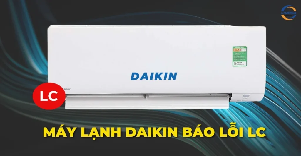 Máy Lạnh Daikin Báo Lỗi LC