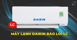 Máy Lạnh Daikin Báo Lỗi LC