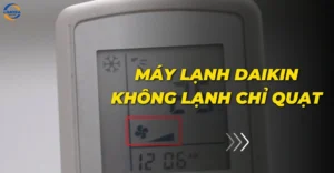 Máy lạnh Daikin không lạnh chỉ quạt