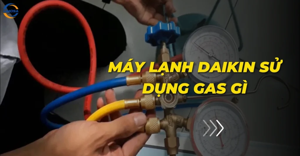 Máy lạnh Daikin sử dụng gas gì