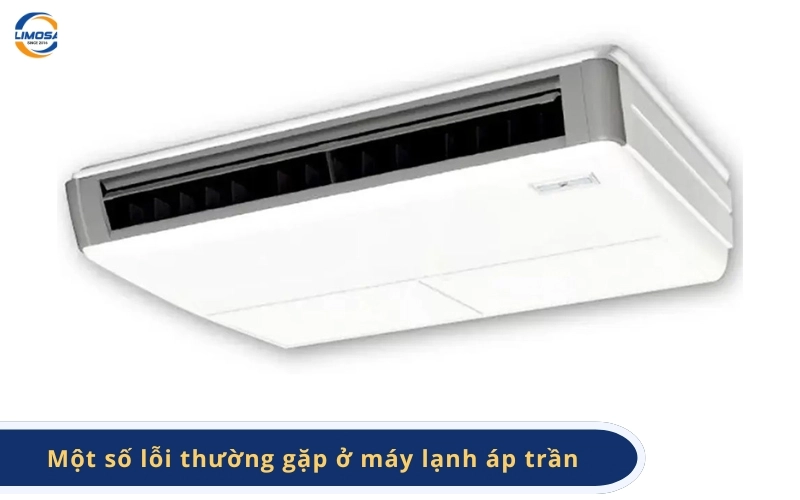 Một số lỗi thường gặp ở máy lạnh áp trần
