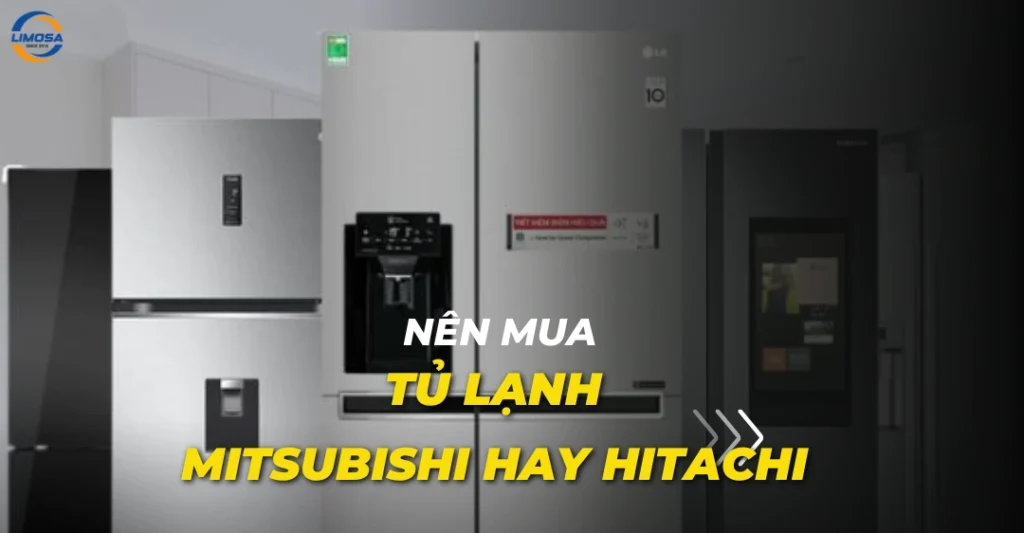 Nên mua tủ lạnh Toshiba hay Hitachi