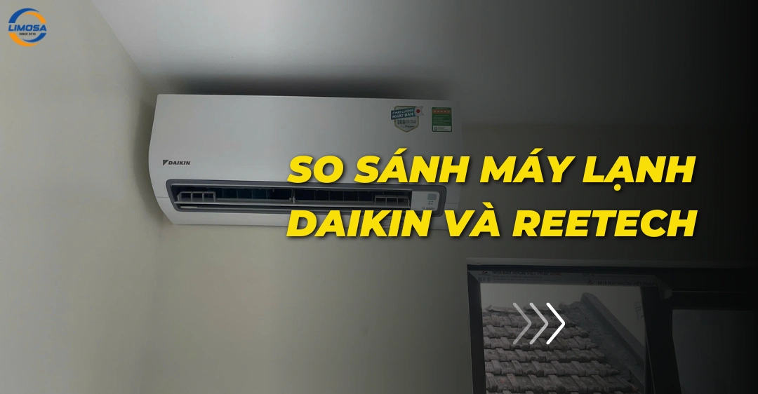 So sánh điều hòa Daikin và Reetech: Chọn thương hiệu nào? So sánh điều hòa Daikin và Reetech
