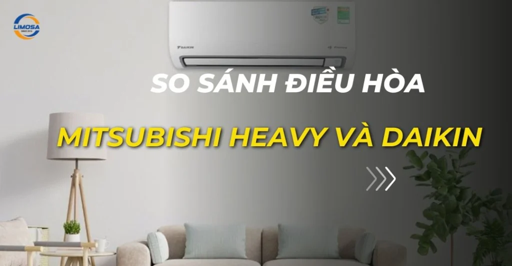 so sánh điều hòa mitsubishi heavy và daikin