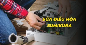 Sửa điều hòa Sumikura